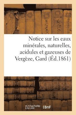bokomslag Notice Sur Les Eaux Minérales, Naturelles, Acidules Et Gazeuses de Vergèze, Gard