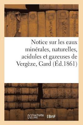 bokomslag Notice Sur Les Eaux Minrales, Naturelles, Acidules Et Gazeuses de Vergze, Gard