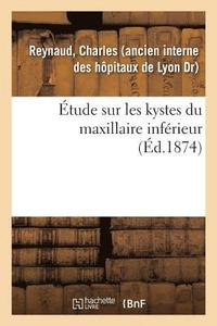 bokomslag Etude Sur Les Kystes Du Maxillaire Inferieur