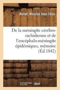 bokomslag de la Meningite Cerebro-Rachidienne Et de l'Encephalo-Meningite Epidemiques, Memoire