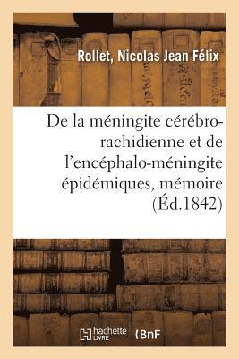 bokomslag de la Méningite Cérébro-Rachidienne Et de l'Encéphalo-Méningite Épidémiques, Mémoire