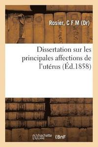 bokomslag Dissertation Sur Les Principales Affections de l'Uterus