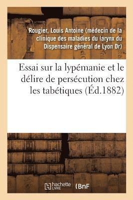 bokomslag Essai Sur La Lypémanie Et Le Délire de Persécution Chez Les Tabétiques