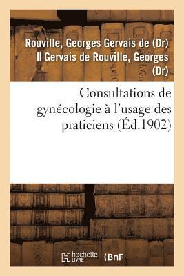 Georges Gervais De Rouville, ROUVILLE-G - Consultations de Gynécologie À l'Usage Des Praticiens, Häftad