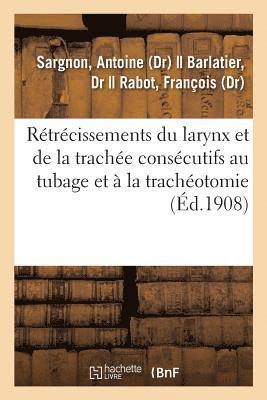 Rtrcissements Du Larynx Et de la Trache Conscutifs Au Tubage Et  La Trachotomie 1