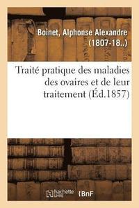 bokomslag Traité Pratique Des Maladies Des Ovaires Et de Leur Traitement