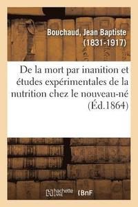 bokomslag de la Mort Par Inanition, Et tudes Exprimentales de la Nutrition Chez Le Nouveau-N
