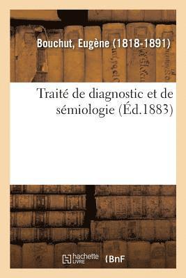 Eugène Bouchut, BOUCHUT-E - Traité de Diagnostic Et de Sémiologie, Häftad