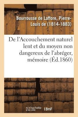 bokomslag de l'Accouchement Naturel Lent Et Du Moyen Non Dangereux de l'Abreger