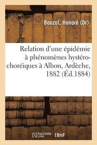 bokomslag Relation d'Une Epidemie A Phenomenes Hystero-Choreiques A Albon, Ardeche, 1882