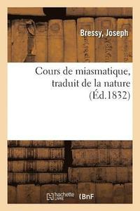 bokomslag Cours de Miasmatique, Traduit de la Nature
