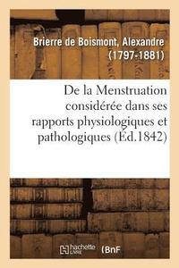 bokomslag de la Menstruation Considre Dans Ses Rapports Physiologiques Et Pathologiques