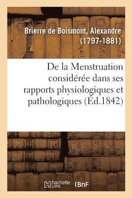 de la Menstruation Considérée Dans Ses Rapports Physiologiques Et Pathologiques