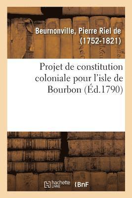 Pierre Riel de Beurnonville, BEURNONVILLE-P - Projet de Constitution Coloniale Pour l'Isle de Bourbon, Häftad