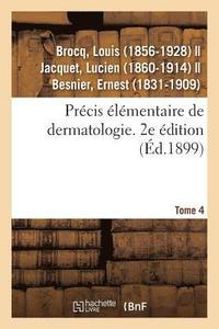 bokomslag Prcis lmentaire de Dermatologie. Tome 4. 2e dition