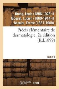 bokomslag Prcis lmentaire de Dermatologie. Tome 1. 2e dition