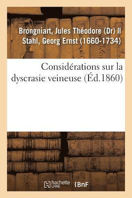 Considérations Sur La Dyscrasie Veineuse Et Traduction Du Traité de Sthal Intitulé de Vena Portae