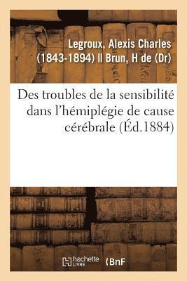 bokomslag Des Troubles de la Sensibilité Dans l'Hémiplégie de Cause Cérébrale