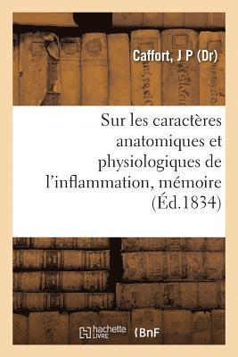 Sur Les Caracteres Anatomiques Et Physiologiques de l'Inflammation, Memoire 1