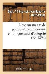 bokomslag Note Sur Un Cas de Poliomyélite Antérieure Chronique Suivi d'Autopsie