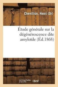 bokomslag Étude Générale Sur La Dégénérescence Dite Amyloïde