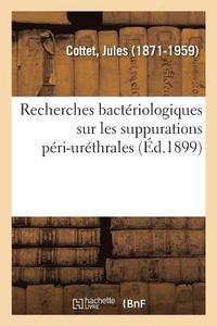 bokomslag Recherches Bactriologiques Sur Les Suppurations Pri-Urthrales