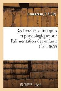 bokomslag Recherches Chimiques Et Physiologiques Sur l'Alimentation Des Enfants