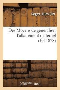 bokomslag Des Moyens de Gnraliser l'Allaitement Maternel