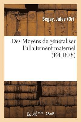 bokomslag Des Moyens de Generaliser l'Allaitement Maternel