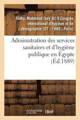 bokomslag Administration Des Services Sanitaires Et d'Hygine Publique En gypte