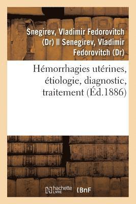 Hemorrhagies Uterines, Etiologie, Diagnostic, Traitement 1