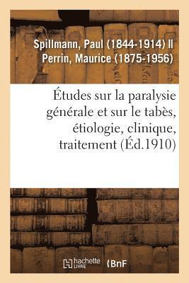 tudes Sur La Paralysie Gnrale Et Sur Le Tabs, tiologie, Clinique, Traitement 1
