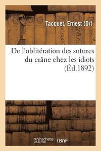 bokomslag de l'Oblitration Des Sutures Du Crne Chez Les Idiots