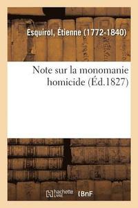 bokomslag Note Sur La Monomanie Homicide