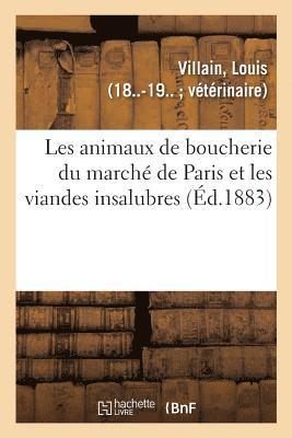 Les Animaux de Boucherie Du March de Paris Et Les Viandes Insalubres 1