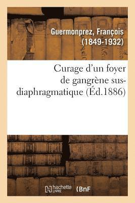 François Guermonprez, GUERMONPREZ-F - Curage d'Un Foyer de Gangrène Sus-Diaphragmatique, Häftad