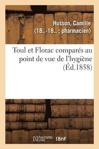 bokomslag Toul Et Florac Compars Au Point de Vue de l'Hygine