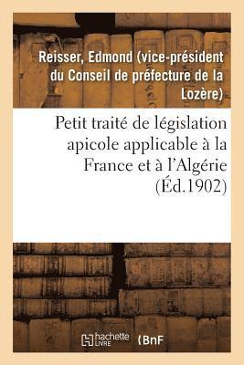 bokomslag Petit Traité de Législation Apicole Applicable À La France Et À l'Algérie