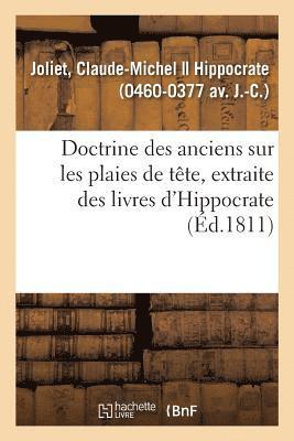 bokomslag Doctrine Des Anciens Sur Les Plaies de Tête, Extraite Des Livres d'Hippocrate