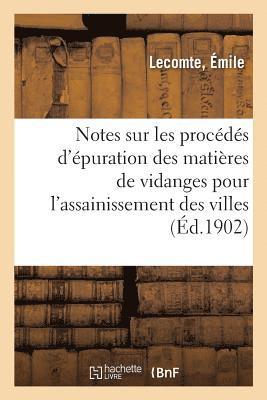 Notes Sur Les Procedes d'Epuration Des Matieres de Vidanges Pour l'Assainissement Des Villes 1