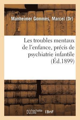 bokomslag Les Troubles Mentaux de l'Enfance, Précis de Psychiatrie Infantile
