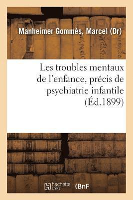 bokomslag Les Troubles Mentaux de l'Enfance, Precis de Psychiatrie Infantile