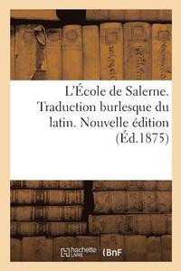 bokomslag L'Ecole de Salerne. Traduction Burlesque Du Latin. Nouvelle Edition