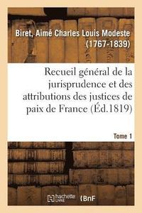 bokomslag Recueil General Et Raisonne de la Jurisprudence Et Des Attributions Des Justices de Paix de France