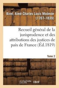 bokomslag Recueil Général Et Raisonné de la Jurisprudence Et Des Attributions Des Justices de Paix de France