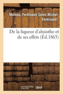 Moreau-F, Ferdinand Moreau, MOREAU-F - de la Liqueur d'Absinthe Et de Ses Effets, Häftad