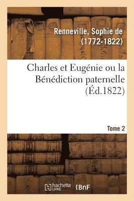 bokomslag Charles Et Eugénie Ou La Bénédiction Paternelle. Tome 2