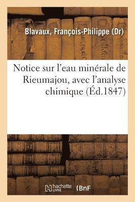 bokomslag Notice Sur l'Eau Minérale de Rieumajou, Avec l'Analyse Chimique
