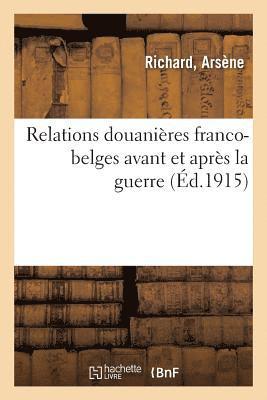 bokomslag Relations Douanires Franco-Belges Avant Et Aprs La Guerre