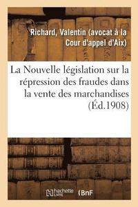 bokomslag La Nouvelle Legislation Sur La Repression Des Fraudes Dans La Vente Des Marchandises